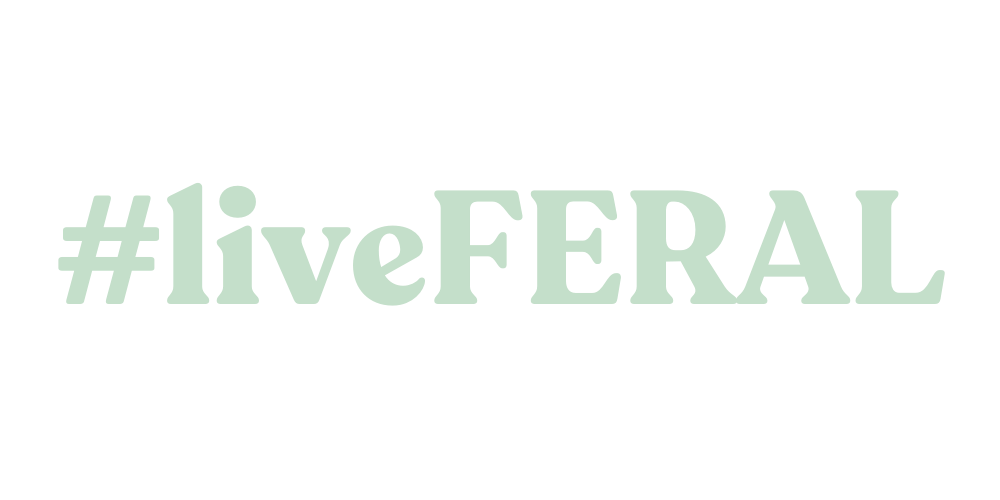 #LiveFERAL