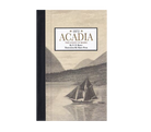 Picturesque America: Acadia, The Coast of Maine Book - FERAL