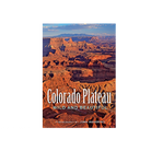 Colorado Plateau: Wild And Beautiful - John Annerino - FERAL