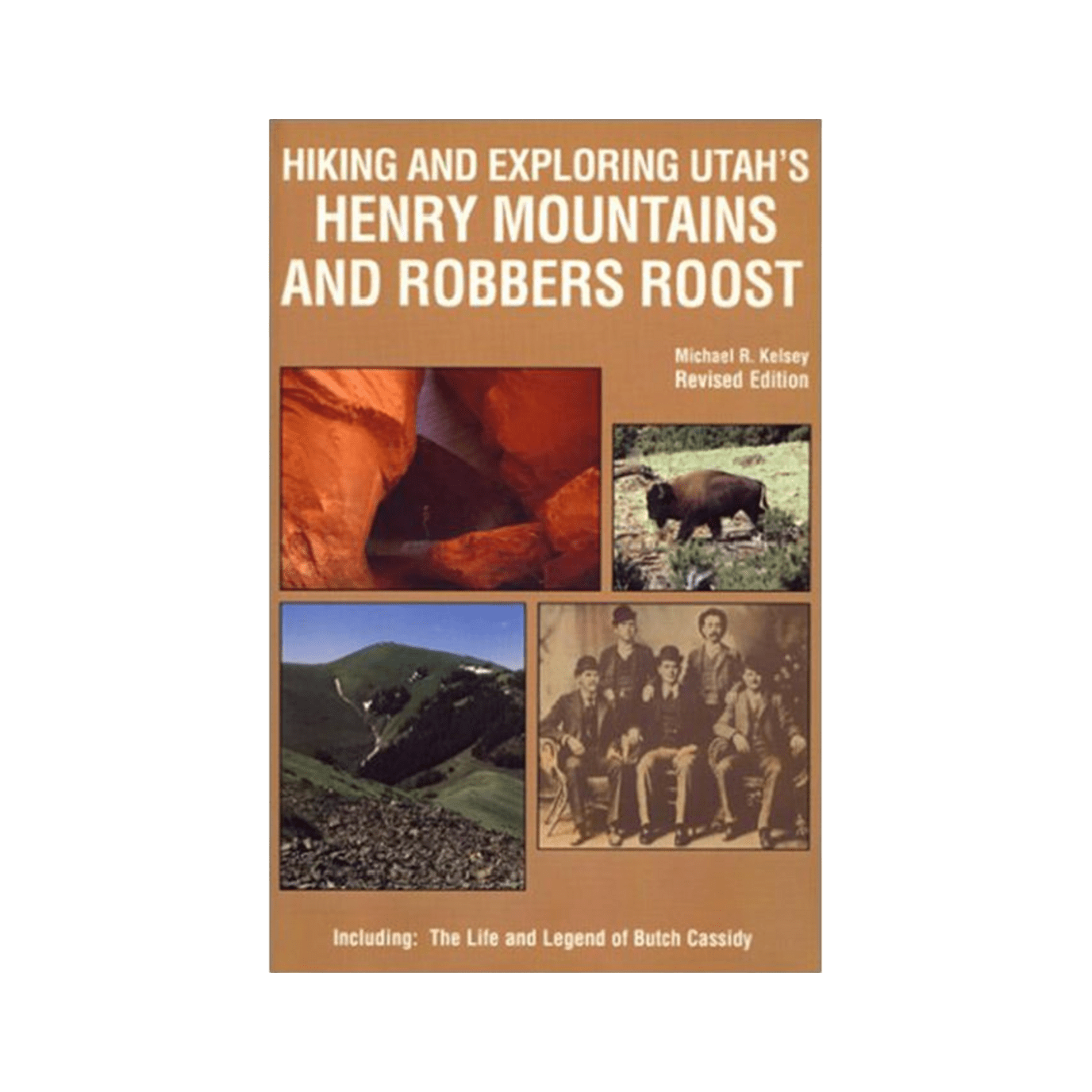 Hiking and Exploring Utah's Henry Mountains and Robert Roost - 3rd Edition - FERAL