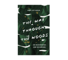 Way Through the Woods: On Mushrooms and Mourning - FERAL