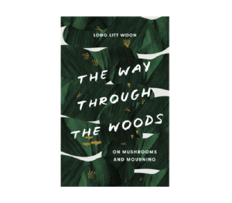 Way Through the Woods: On Mushrooms and Mourning - FERAL