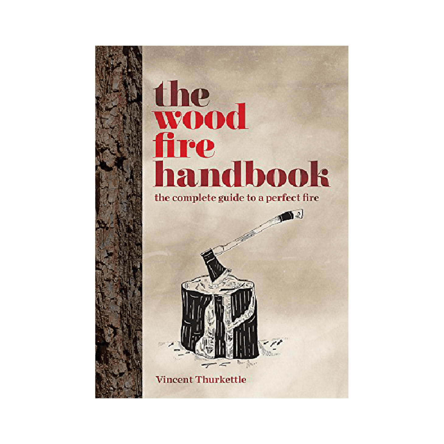 Wood Fire Handbook: Complete Guide to the Perfect Fire - FERAL