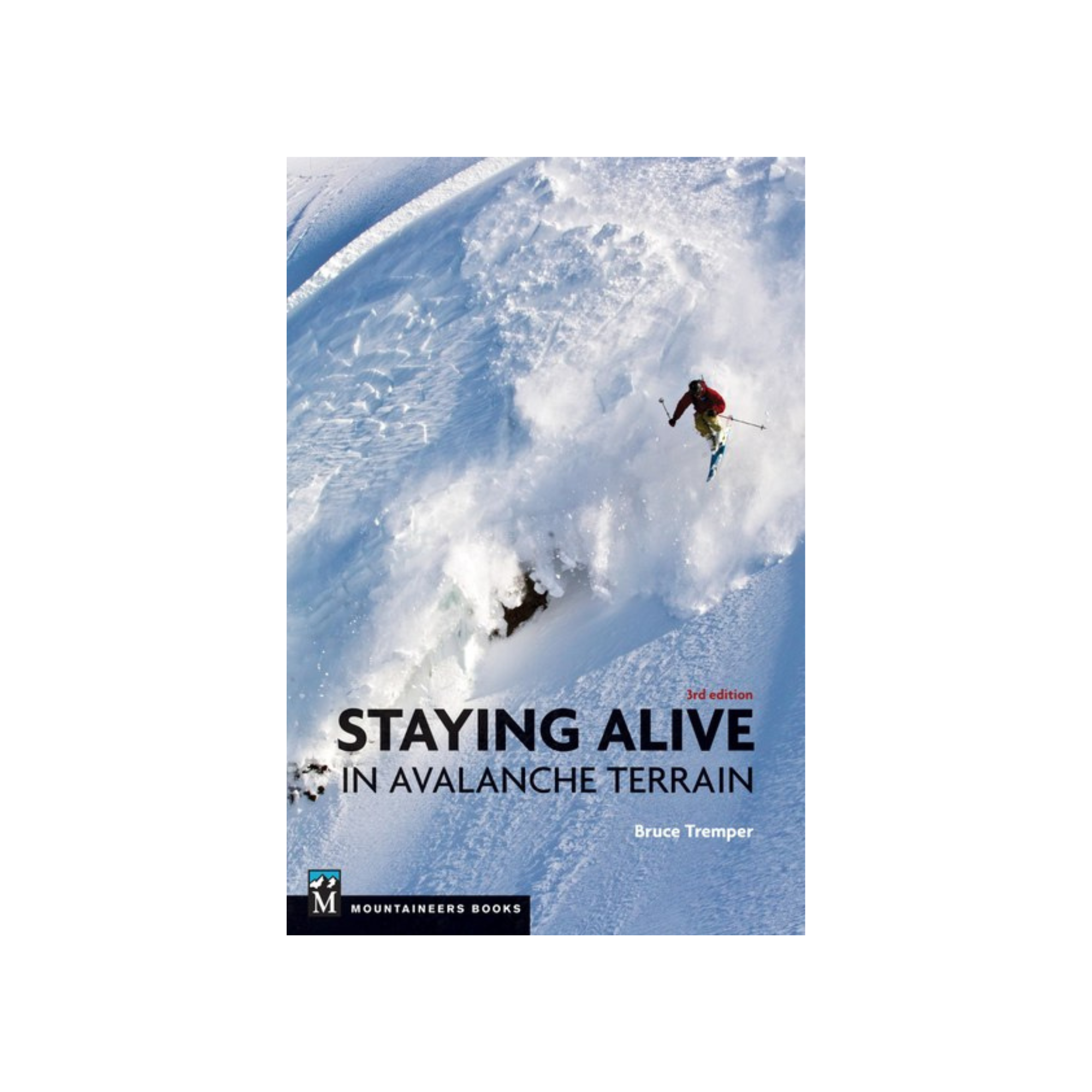 Staying Alive in Avalanche Terrain Book - 3rd Edition - FERAL