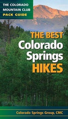 The Best Colorado Springs Hikes Book (Colorado Mountain Club Pack Guide) - FERAL