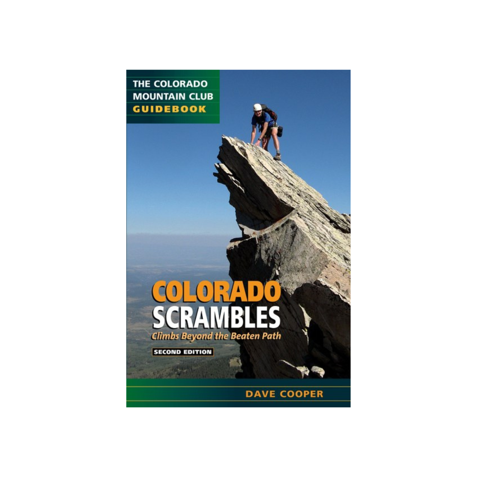 Colorado Scrambles Climbs Off The Beaten Path Book, Second Edition - FERAL