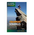 Colorado Scrambles Climbs Off The Beaten Path Book, Second Edition - FERAL