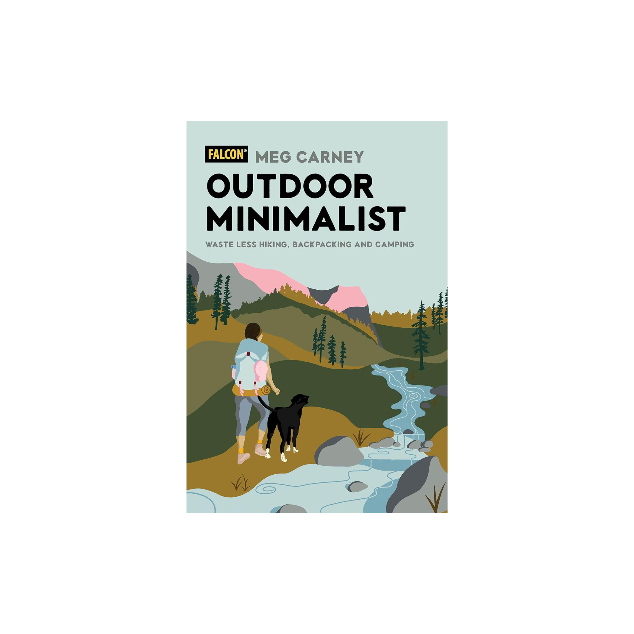 Outdoor Minimalist: Waste Less Hiking, Backpacking, and Camping - FERAL