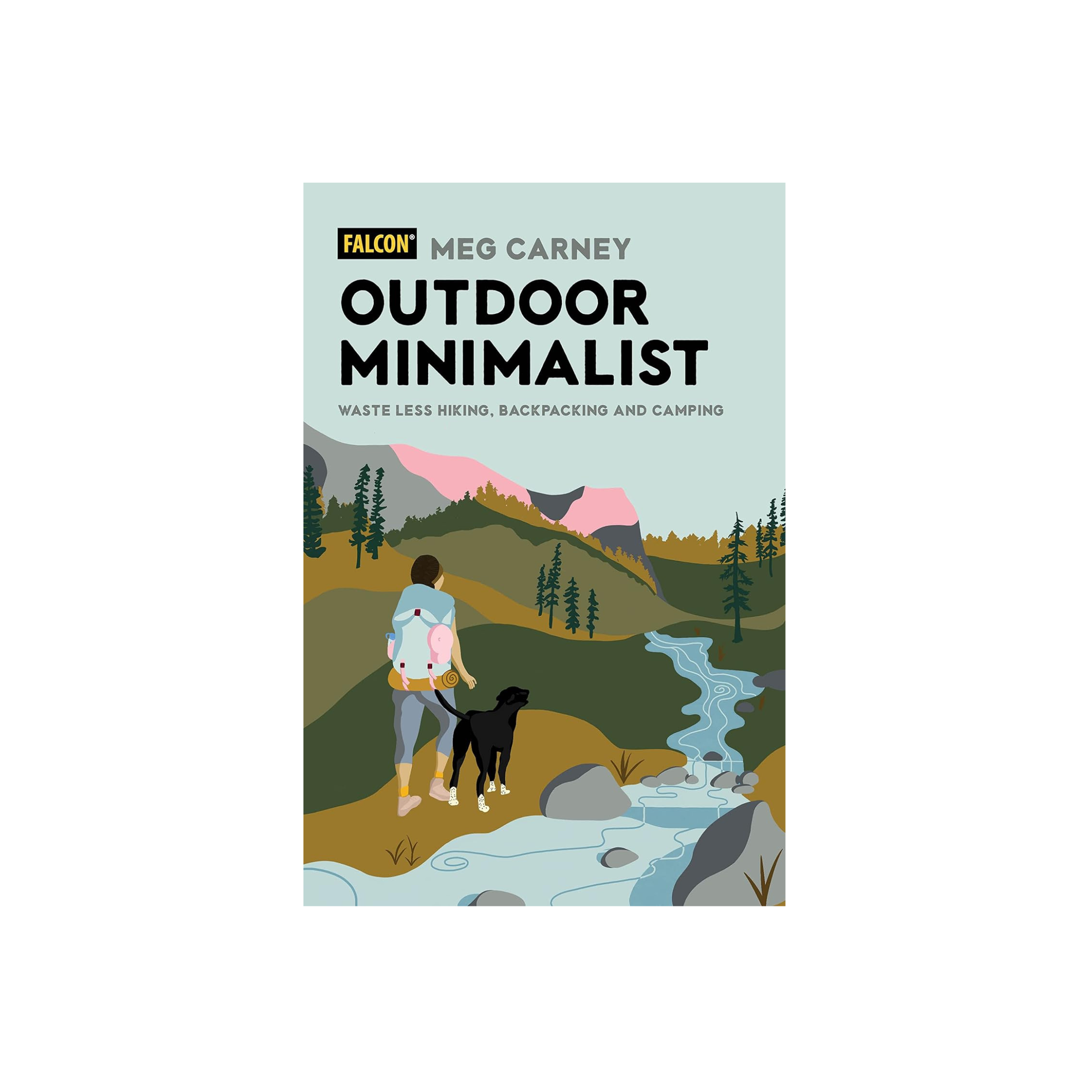 Outdoor Minimalist: Waste Less Hiking, Backpacking, and Camping - FERAL
