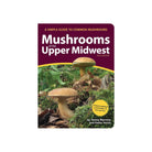 Mushrooms of the Upper Midwest Book, 2nd Edition - FERAL