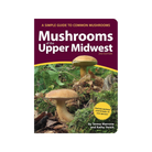 Mushrooms of the Upper Midwest Book, 2nd Edition - FERAL