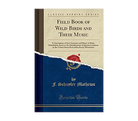Field Book of Wild Birds and Their Music - FERAL