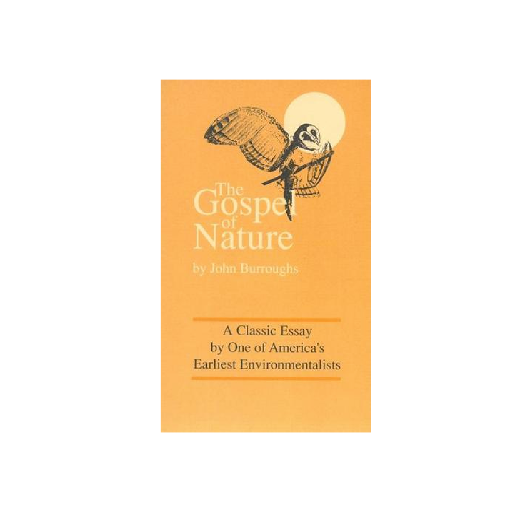 The Gospel Of Nature - John Burroughs