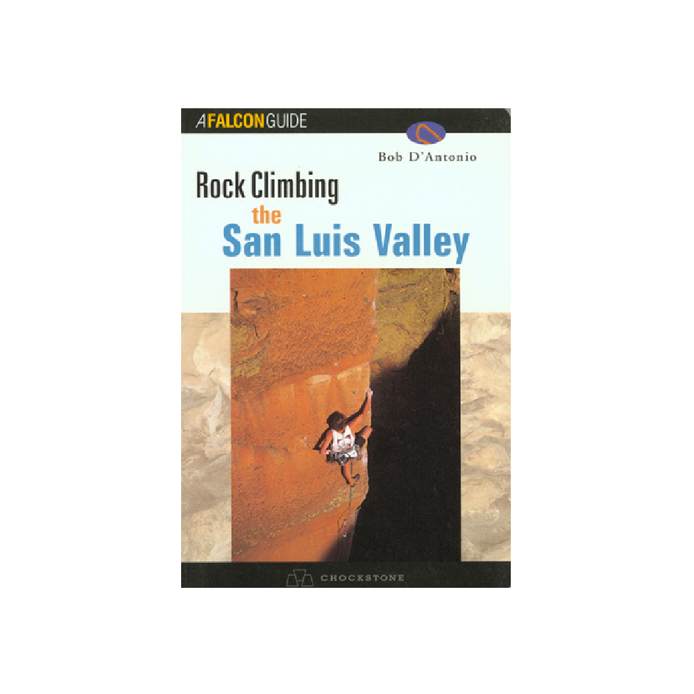 Rock Climbing Colorado's San Luis Valley - Bon D'Antonio
