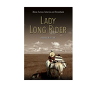 Lady Long Rider: Alone Across America on Horseback - B. Ende - FERAL
