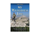 My Wilderness Life - J. Fraley - FERAL