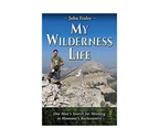 My Wilderness Life - J. Fraley - FERAL