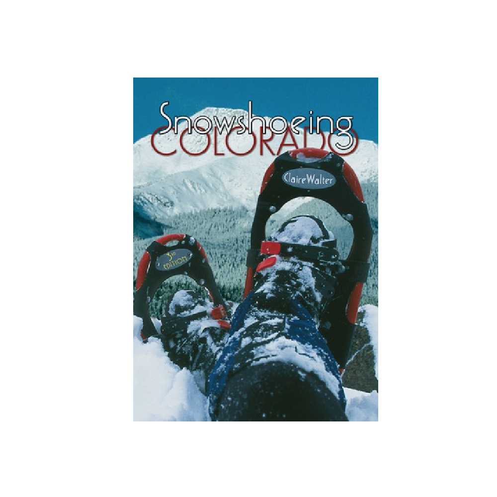Snowshoeing Colorado - Claire Walter