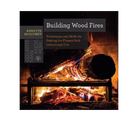 Building Wood Fires: Stoking the Flames Both Indoors & Out - FERAL