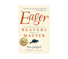 Eager: The Secret Life of Beavers & Why They Matter - FERAL