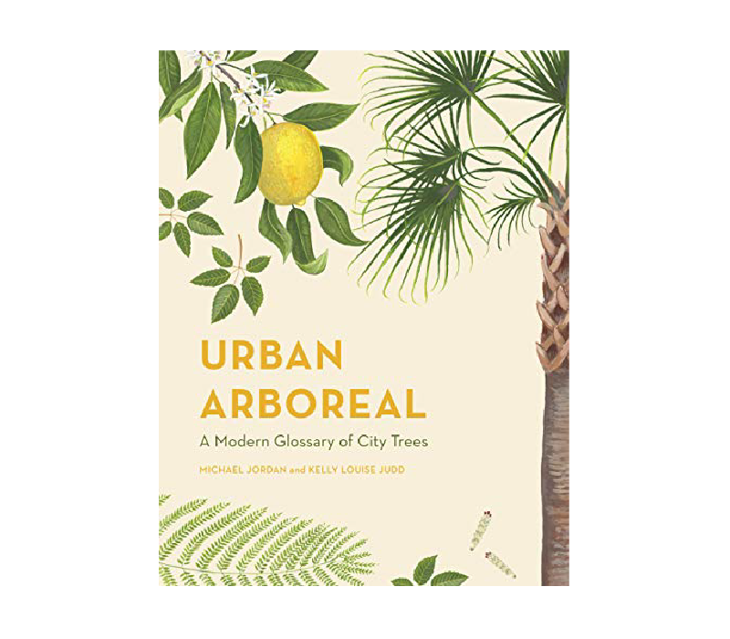 Urban Arboreal: A Modern Glossary of City Trees