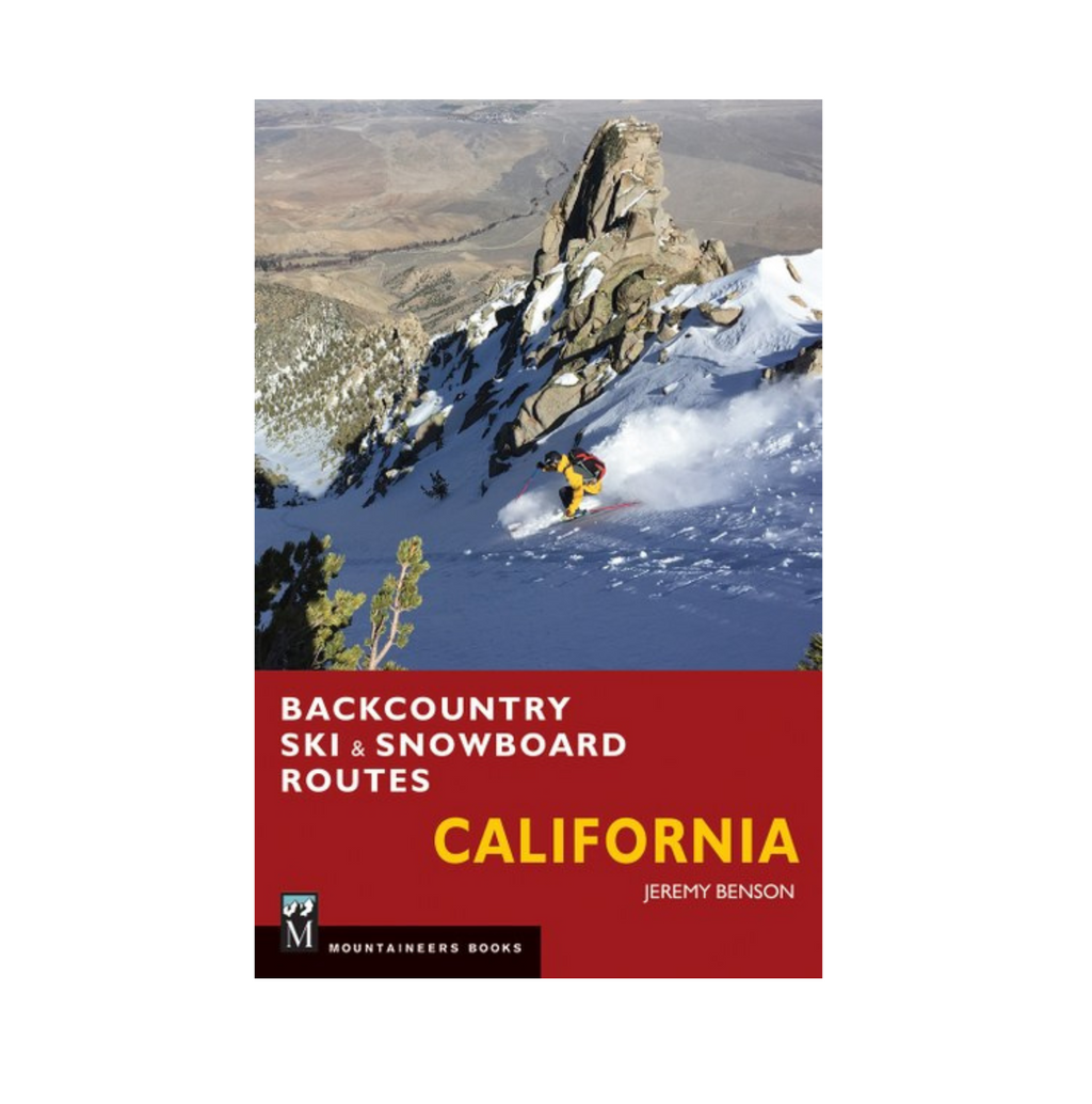 Backcountry Ski & Snowboard Routes: California Guidebook