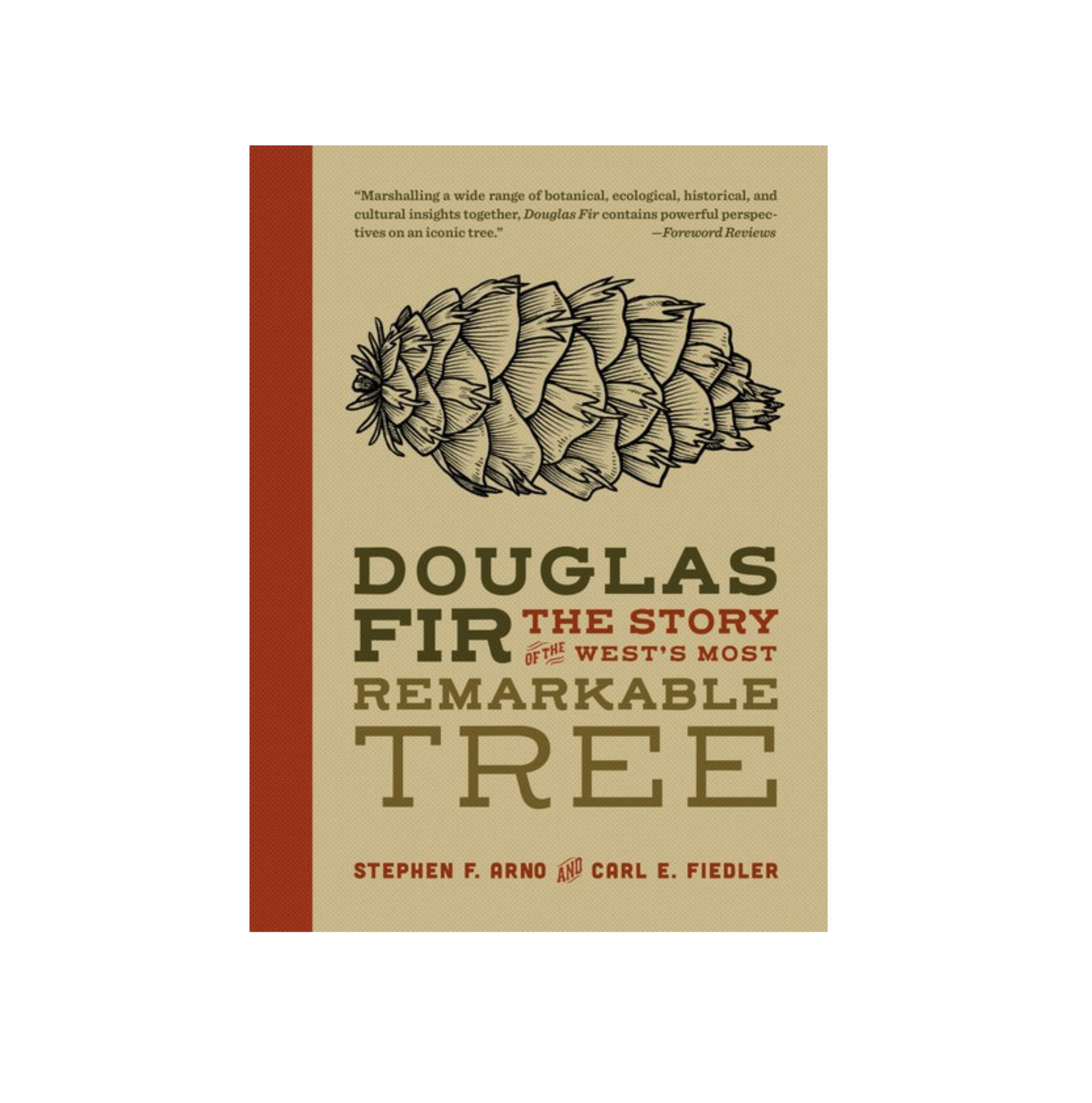 Douglas Fir: The Story Of The West's Most Remarkable Tree