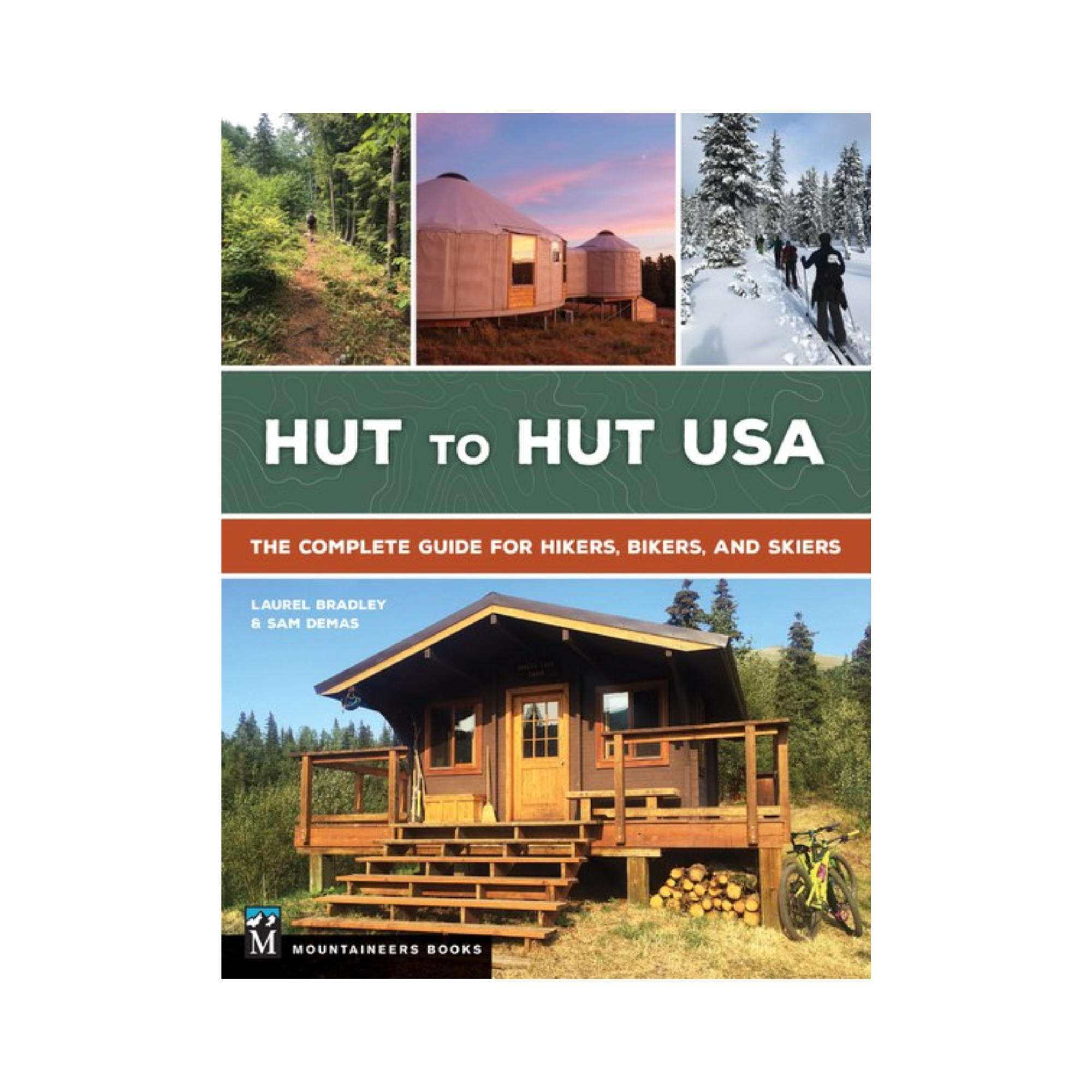 Hut to Hut USA: The Complete Guide for Hikers, Bikers, and Skiers