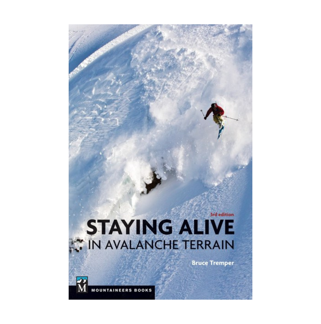 Staying Alive in Avalanche Terrain Book - 3rd Edition
