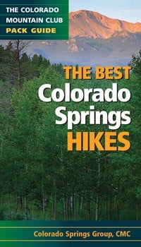 The Best Colorado Springs Hikes Book (Colorado Mountain Club Pack Guide)