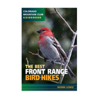 The Best Front Range Bird Hikes (Colorado Mountain Club Guidebook)