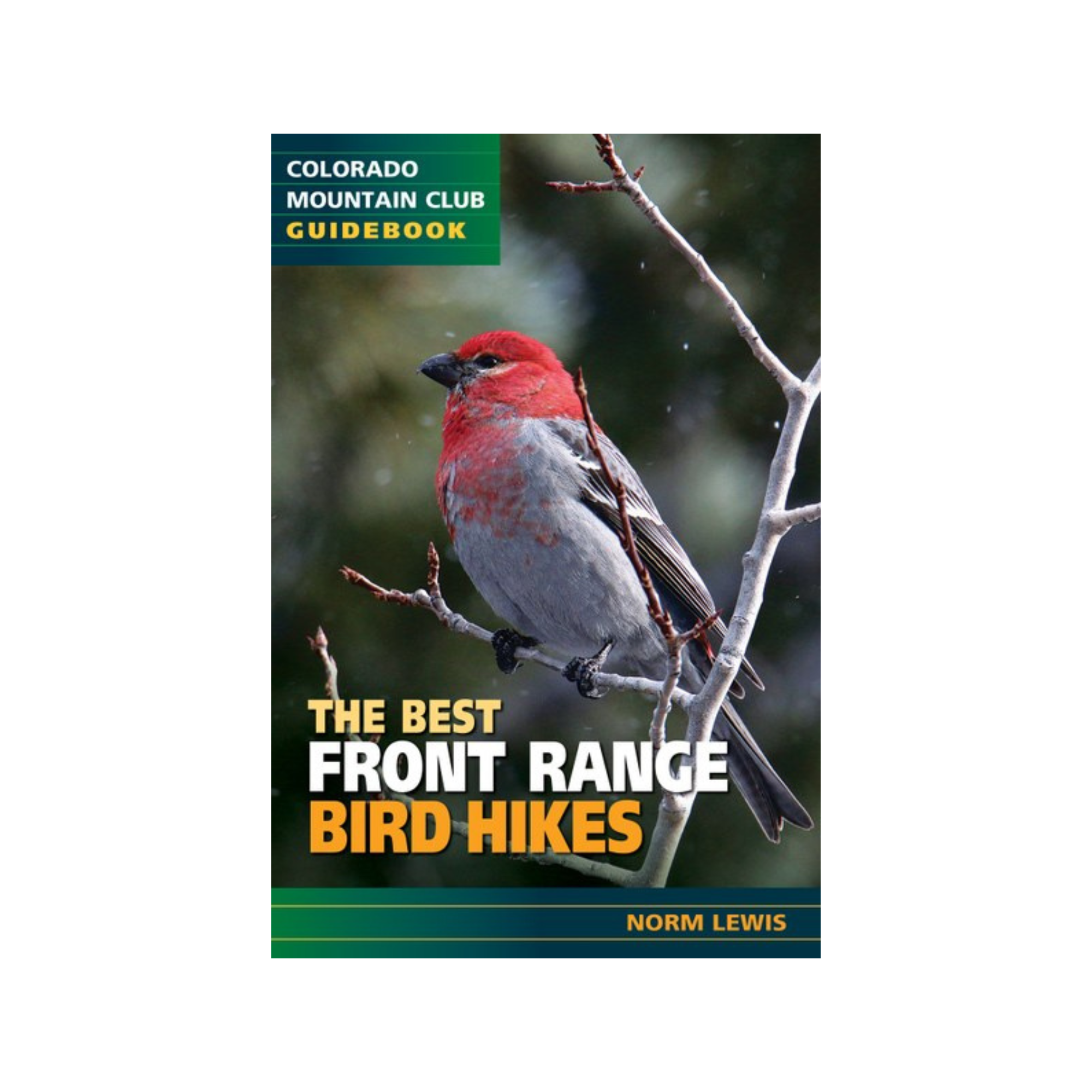 The Best Front Range Bird Hikes (Colorado Mountain Club Guidebook)