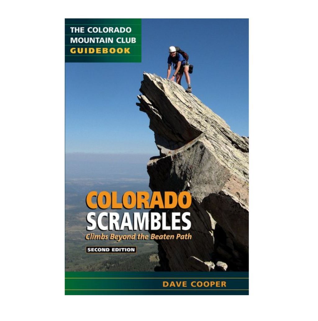 Colorado Scrambles Climbs Off The Beaten Path Book, Second Edition