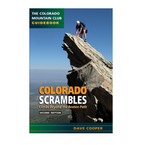 Colorado Scrambles Climbs Off The Beaten Path Book, Second Edition