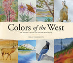 Colors Of The West: An Artist's Guide To Nature's Palette