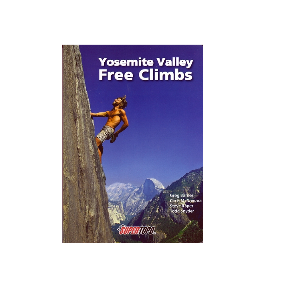 Yosemite Valley Free Climbs - Barnes, McNamara, Roper, & Snyder