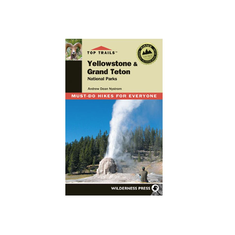 Top Trails Yellowstone & Tetons - Andrew Dean Nystrom