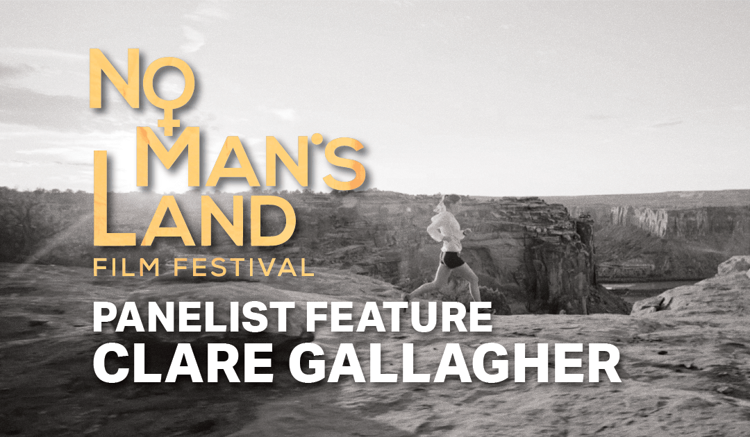 No Man’s Land Panel Feature: Clare Gallagher