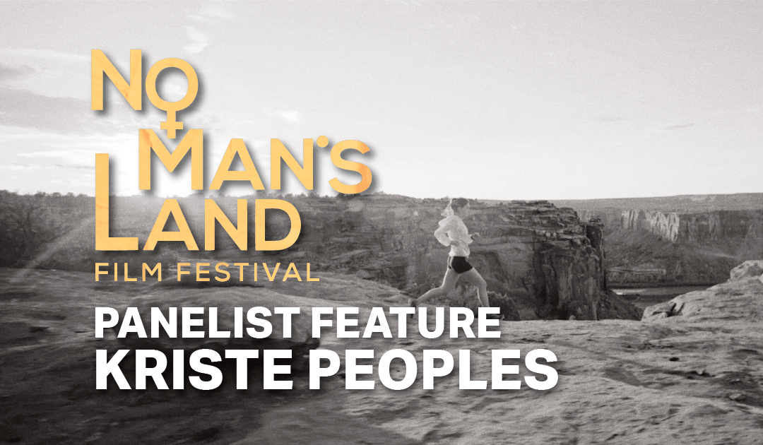 No Man’s Land Panel Feature: Kriste Peoples