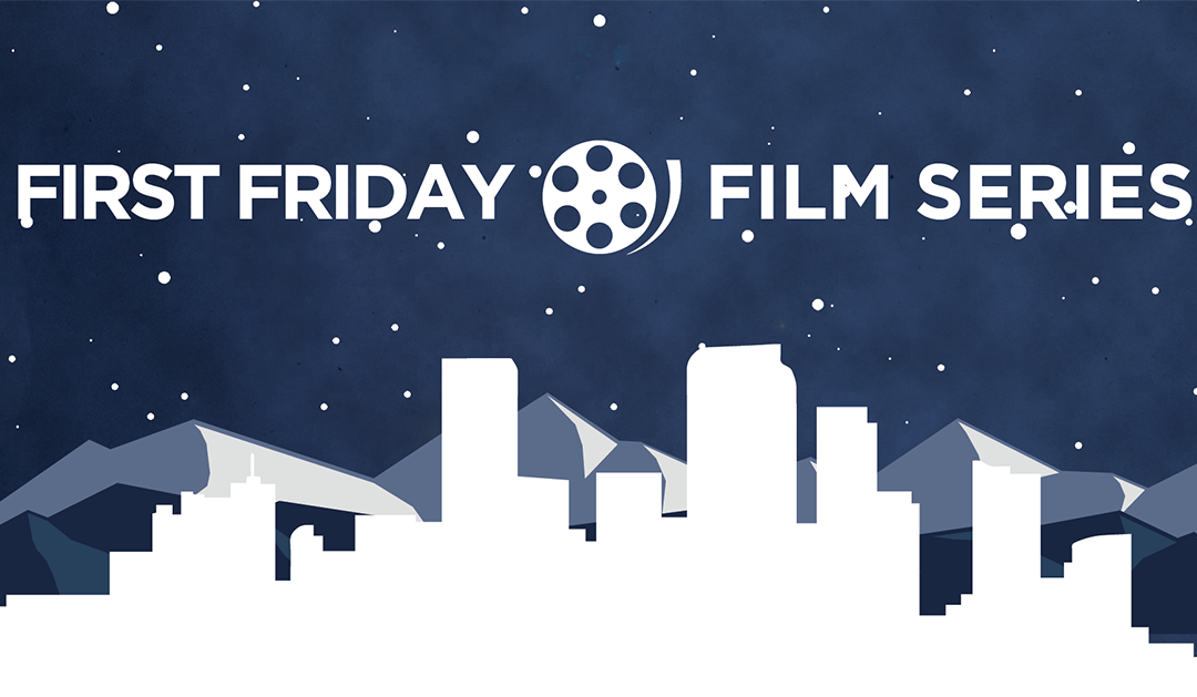 2018 First Friday Film Series