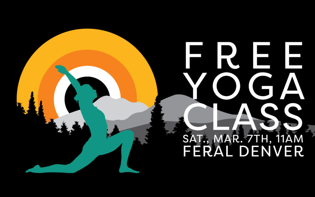Free Yoga Class Presented by FERAL & CorePower Yoga