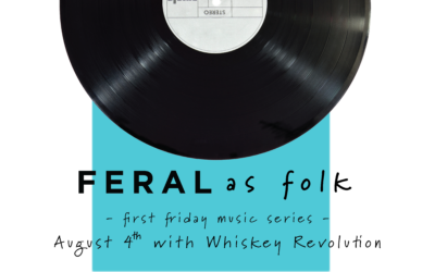 FERAL as Folk Music Series – Whiskey Revolution